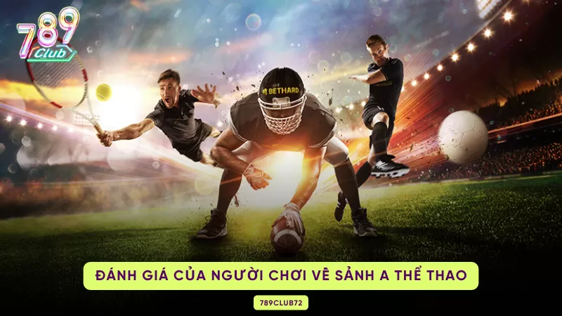A Thể Thao 789Club - Trải Nghiệm Sảnh Với Phần Thưởng Cực Khủng 3 sảnh a thể thao đánh giá