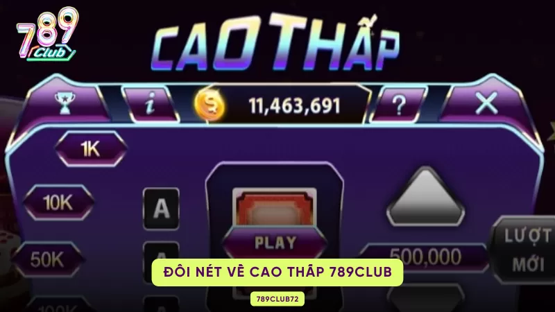 Cao Thấp 789Club - Hướng Dẫn Cách Chơi Minigame Đổi Thưởng Nhanh Chóng 1 đôi nét về cao thấp 789club