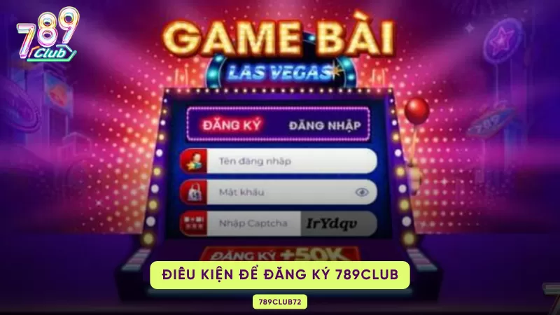 Cách Đăng Ký Tài Khoản 789Club An Toàn Trên Các Thiết Bị 1 điều kiện để đăng ký