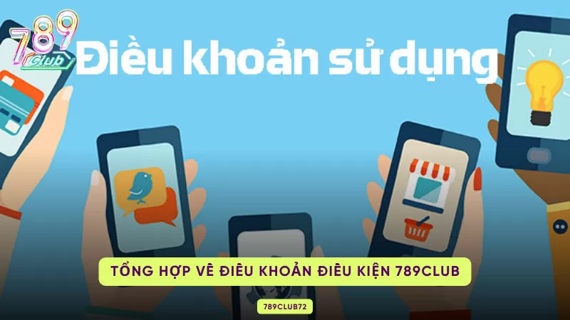 Điều khoản Và Điều Kiện 789Club & Những Thông Tin Mà Bạn Cần Phải Biết Rõ 2 tổng hợp các điều kiện điều khoản tại 789club