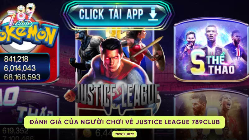Justice League 789Club - Chiến Thắng Game Quay Hũ Hàng Đầu 3 đánh giá của người chơi