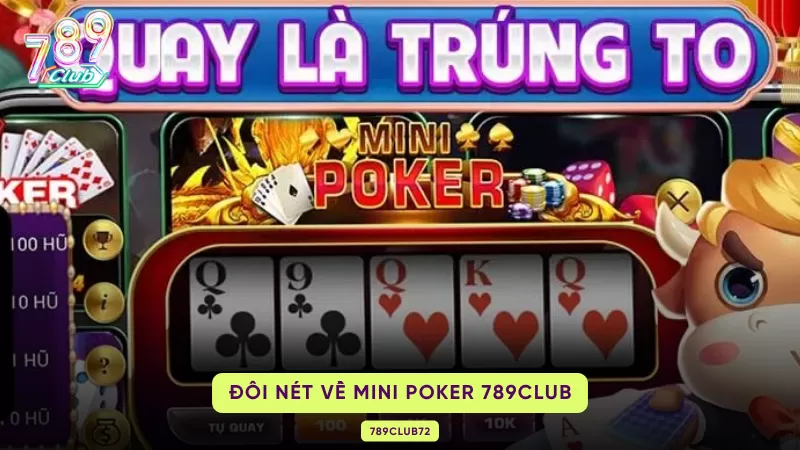 Mini Poker 789Club - Tựa Game Với Luật Chơi Mới Lạ Đầy Sự Kịch Tính 1 đôi nét về mini poker 789club