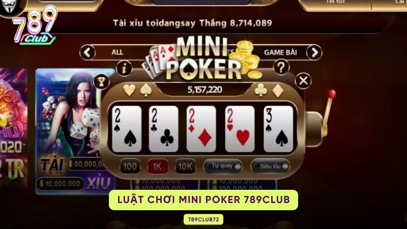 Mini Poker 789Club - Tựa Game Với Luật Chơi Mới Lạ Đầy Sự Kịch Tính 2 luật chơi minipoker