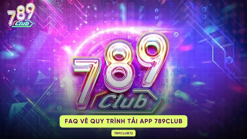Cách Tải App 789Club Nhanh Chóng Phù Hợp Mọi Cấu Hình 3 tải app 789club