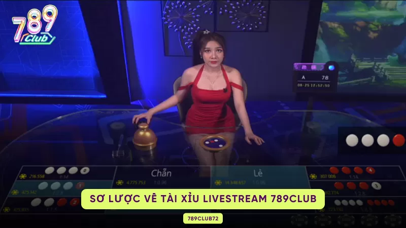 Tài Xỉu Livestream 789Club - Tổng Hợp Quy Tắc Và Cách Chơi Cần Nắm Rõ 1 sơ lược tài xỉu livestream