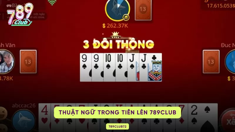 Game Bài Tiến Lên 789club - Game Bài Đổi Thưởng Hot Nhất 2025 2 thuật ngữ trong tiến lên