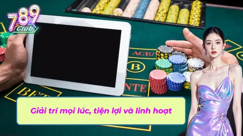 TRANG CHỦ 5 Tham gia giải trí tiện lợi trên mọi nền tảng cùng 789Club