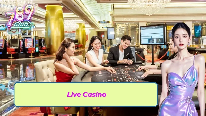 TRANG CHỦ 7 Trải nghiệm sòng bài đẳng cấp quốc tế ngay tại 789Club